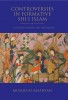 Image of Controversies in Formative Shi'i Islam: The Ghulat Muslims and Their Beliefs